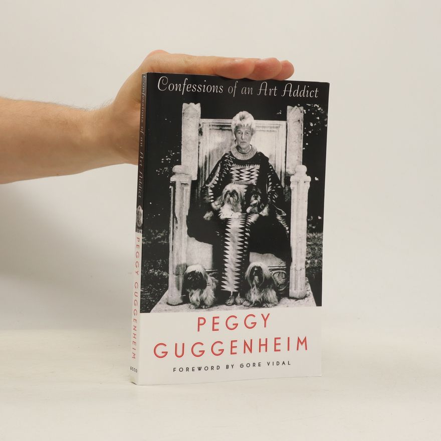 Peggy Guggenheim Confessions Of an Art Addict