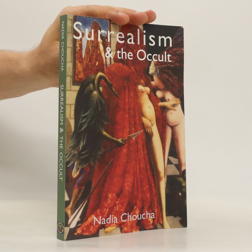 Nadia Choucha Surrealism & the Occult