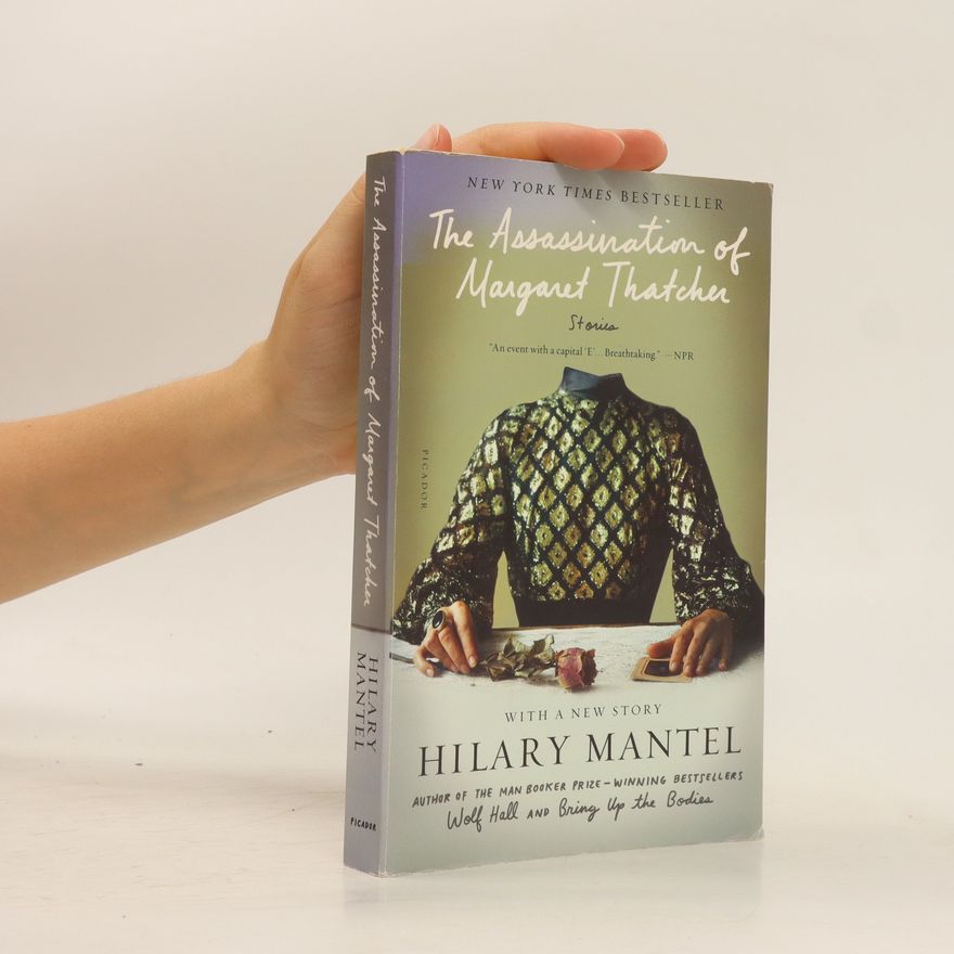 Hilary Mantel The Assassination of Margaret Thatcher
