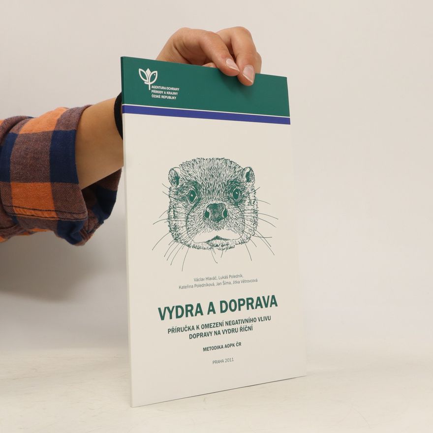 Various authors Vydra a doprava. Příručka k omezení negativního vlivu dopravy na vydru říční. Metodika AOPK ČR