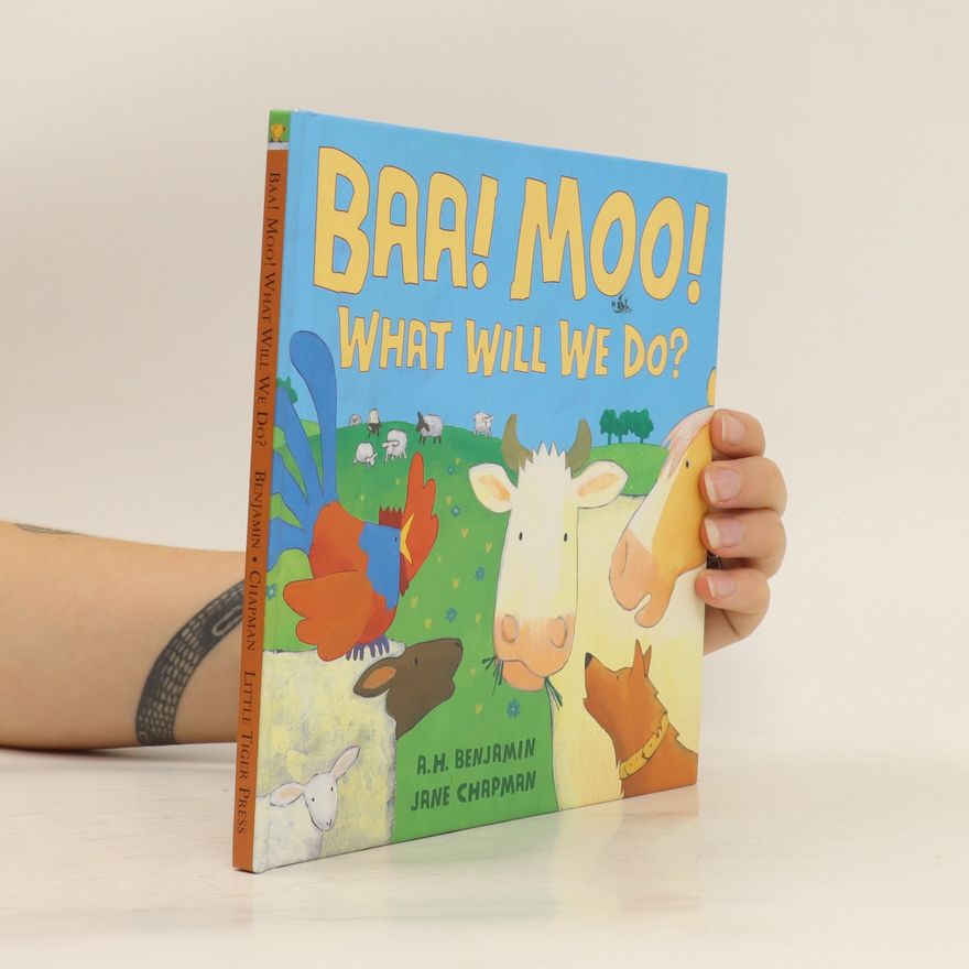 A. H. Benjamin Baa! Moo! What will we do?