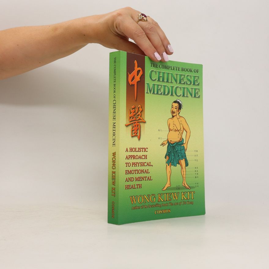 Kiew Kit Wong The Complete Book of Chinese Medicine