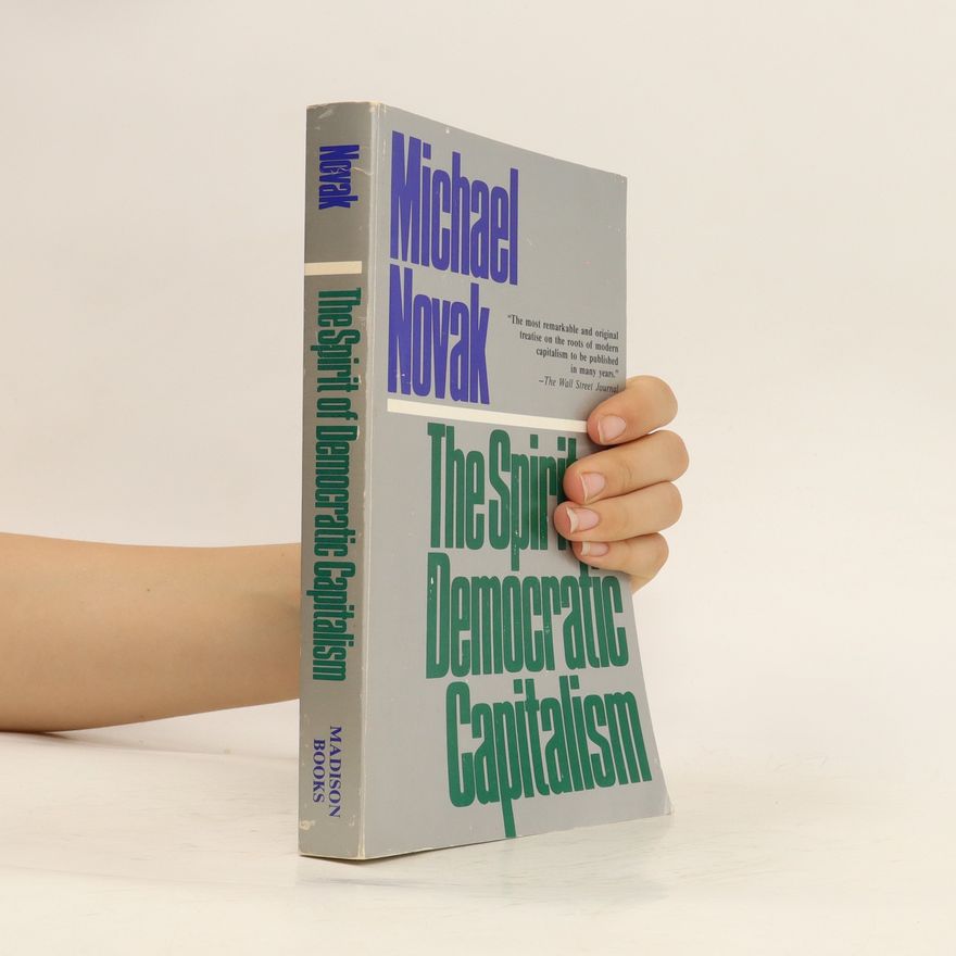 Michael Novak The Spirit of Democratic Capitalism