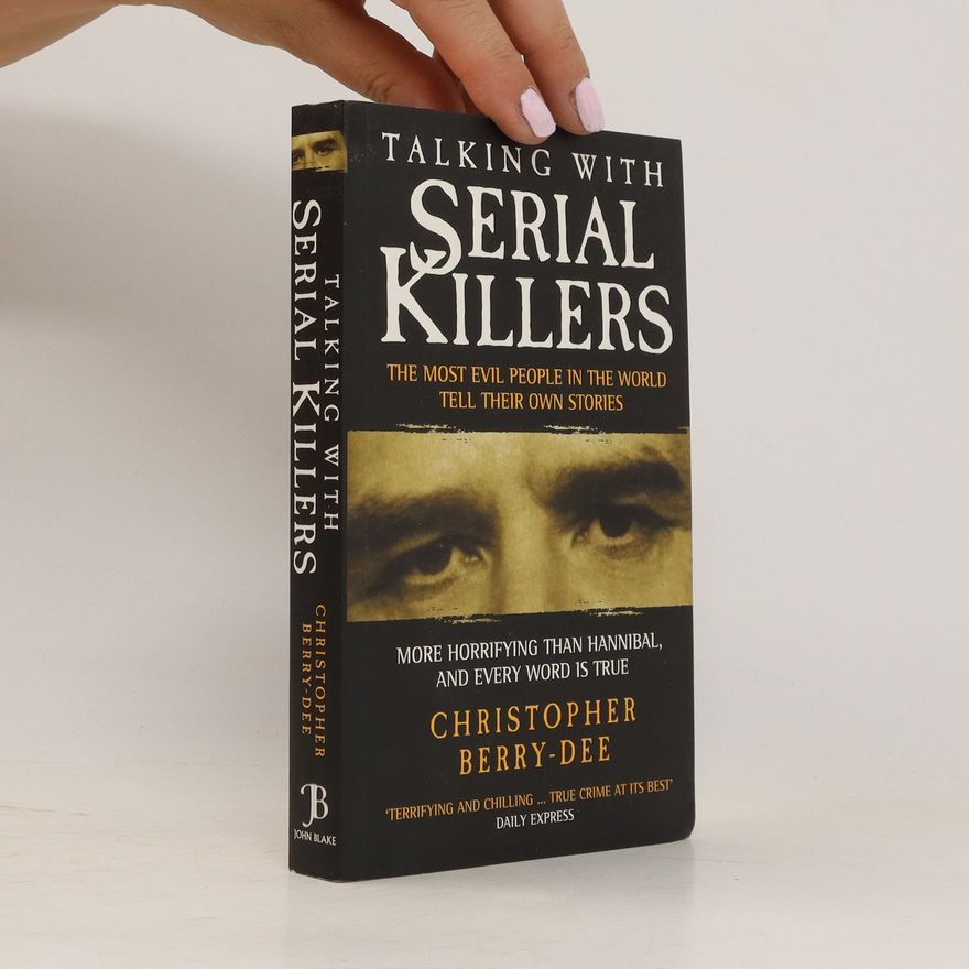 Christopher Berry-Dee Talking with Serial Killers
