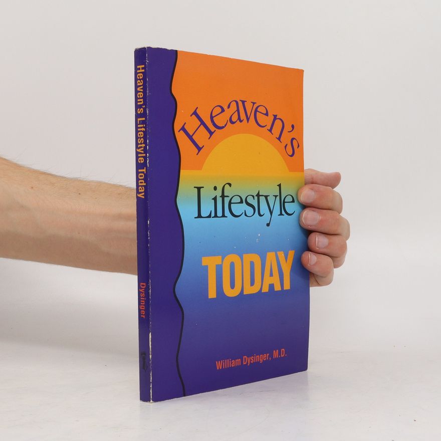 William Dysinger Heaven's Lifestyle Today