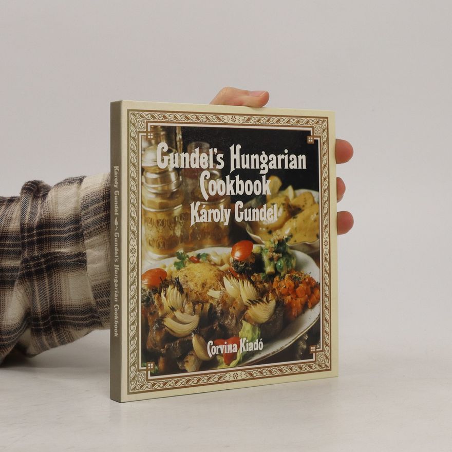 Károly Gundel Gundel's Hungarian Cookbook