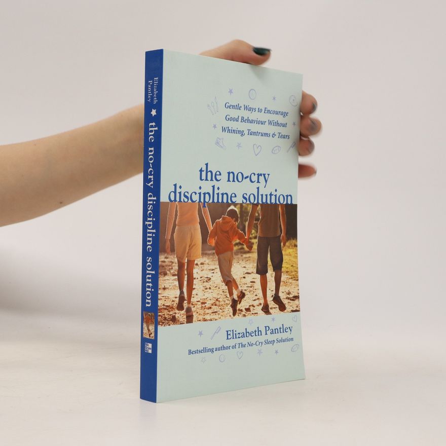 Elizabeth Pantley The No-cry Discipline Solution