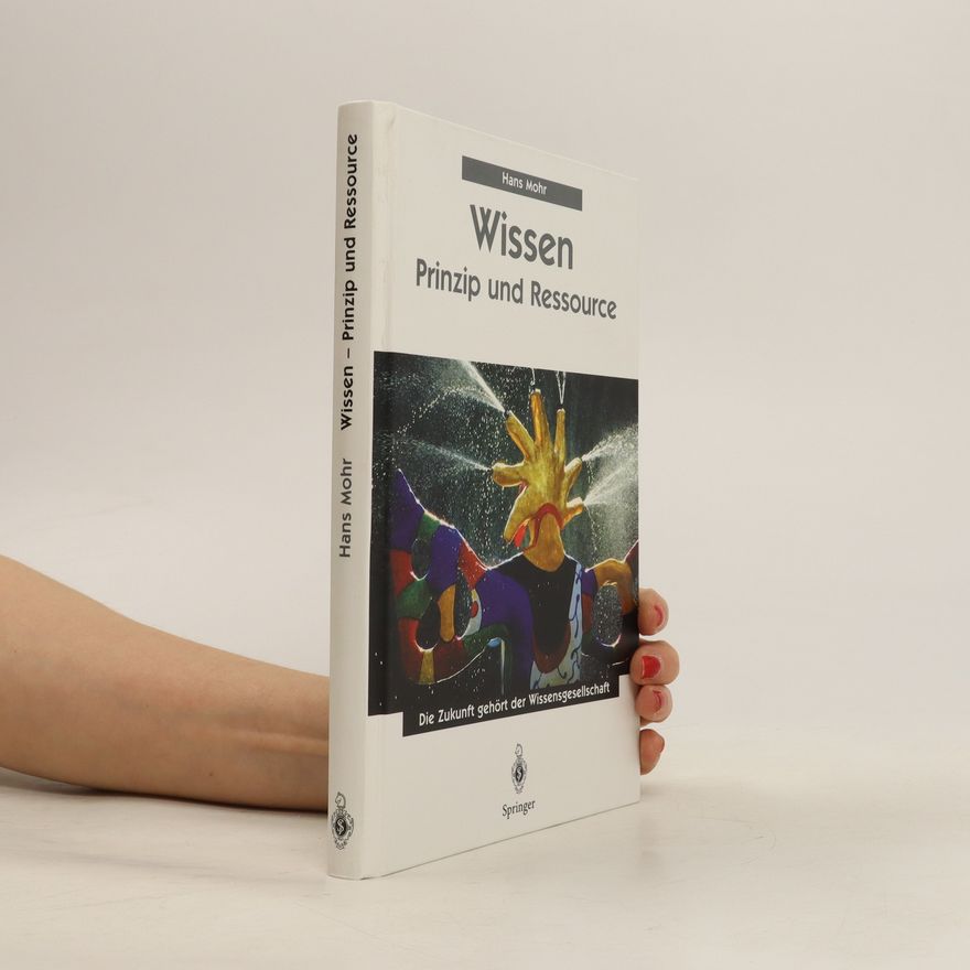 Hans Mohr Wissen - Prinzip und Ressource