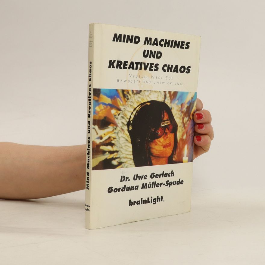 Uwe Gerlach Mind machines und kreatives Chaos