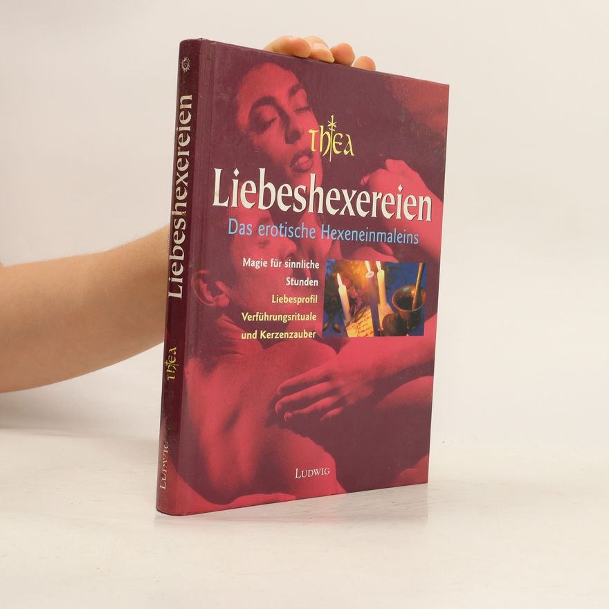 Autorenkollektiv Liebeshexereien : Das erotische Hexeneinmaleins