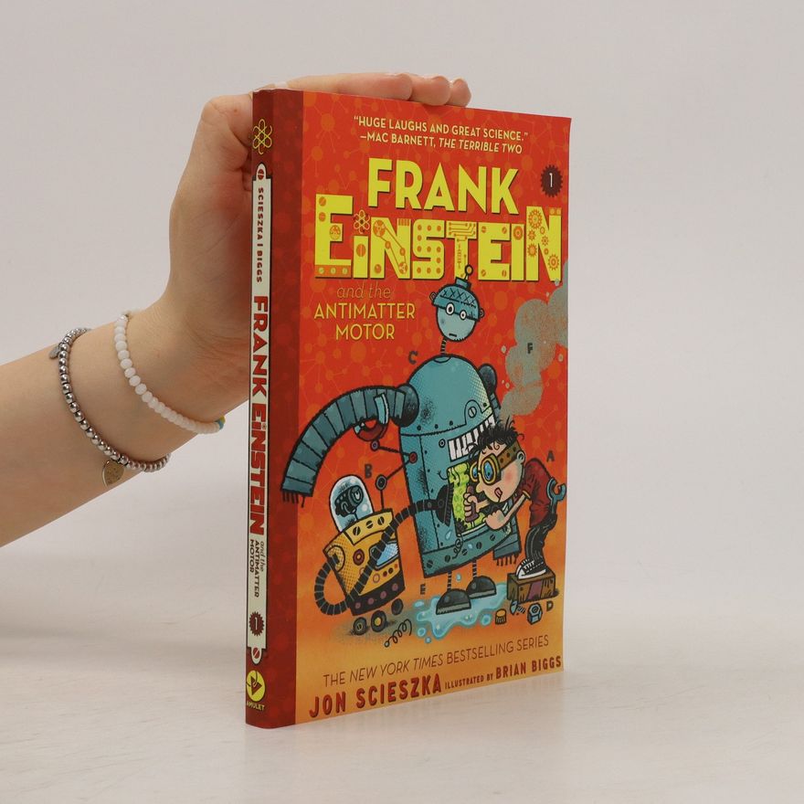 Jon Scieszka Frank Einstein and the Antimatter Motor