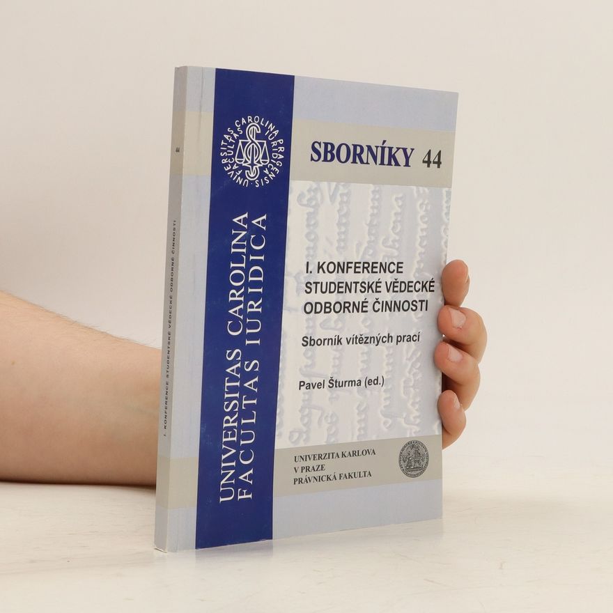 Pavel Šturma Sborníky 44. 1. konference studentské vědecké odborné činnosti : sborník vítězných prací