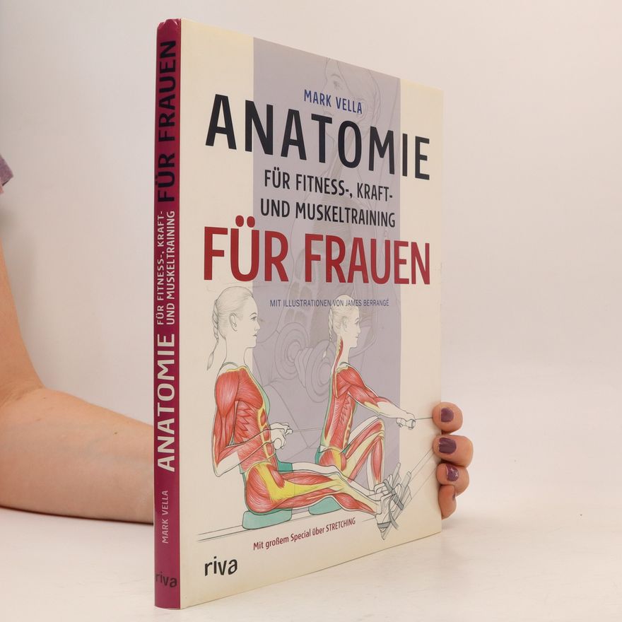 Mark Vella Anatomie für Fitness-, Kraft- und Muskeltraining für Frauen