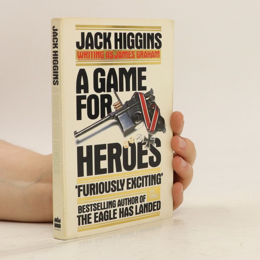 Jack Higgins A Game for Heroes