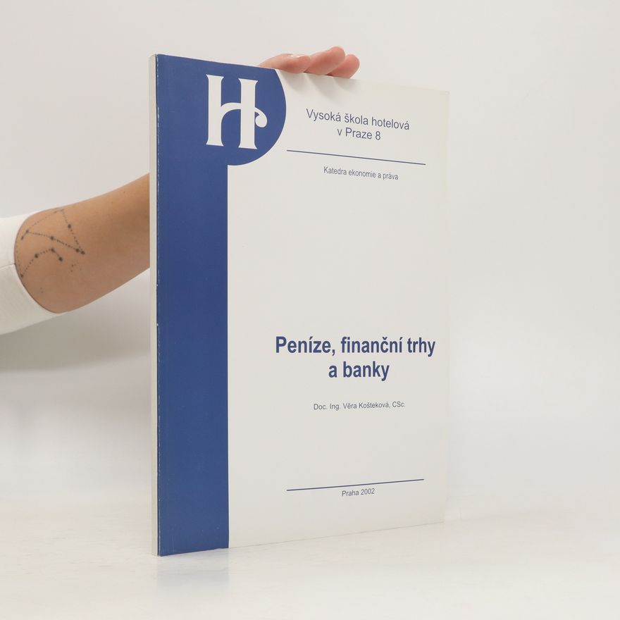 Věra Košteková Peníze, finanční trhy a banky