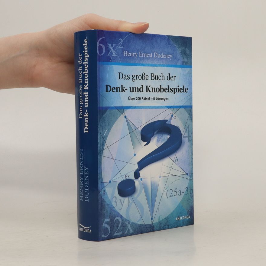 Henry E. Dudeney Das große Buch der Denk- und Knobelspiele