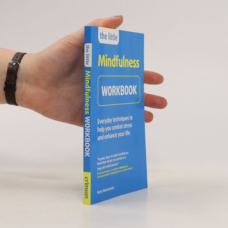 Gary Hennessey The Little Mindfulness Workbook