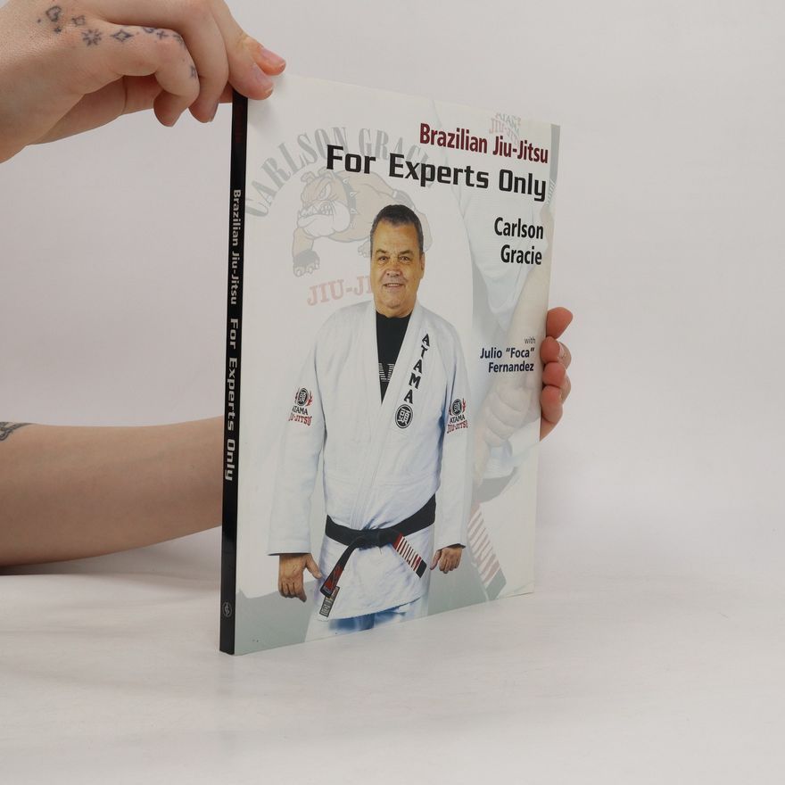 Julio Foca Fernandez Brazilian Jiu-jitsu. For Experts Only