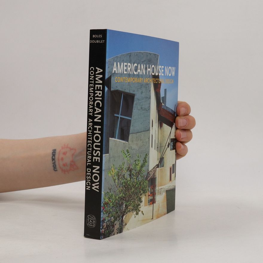 Susan Doubilet American House Now. Contemporary Architectural Design