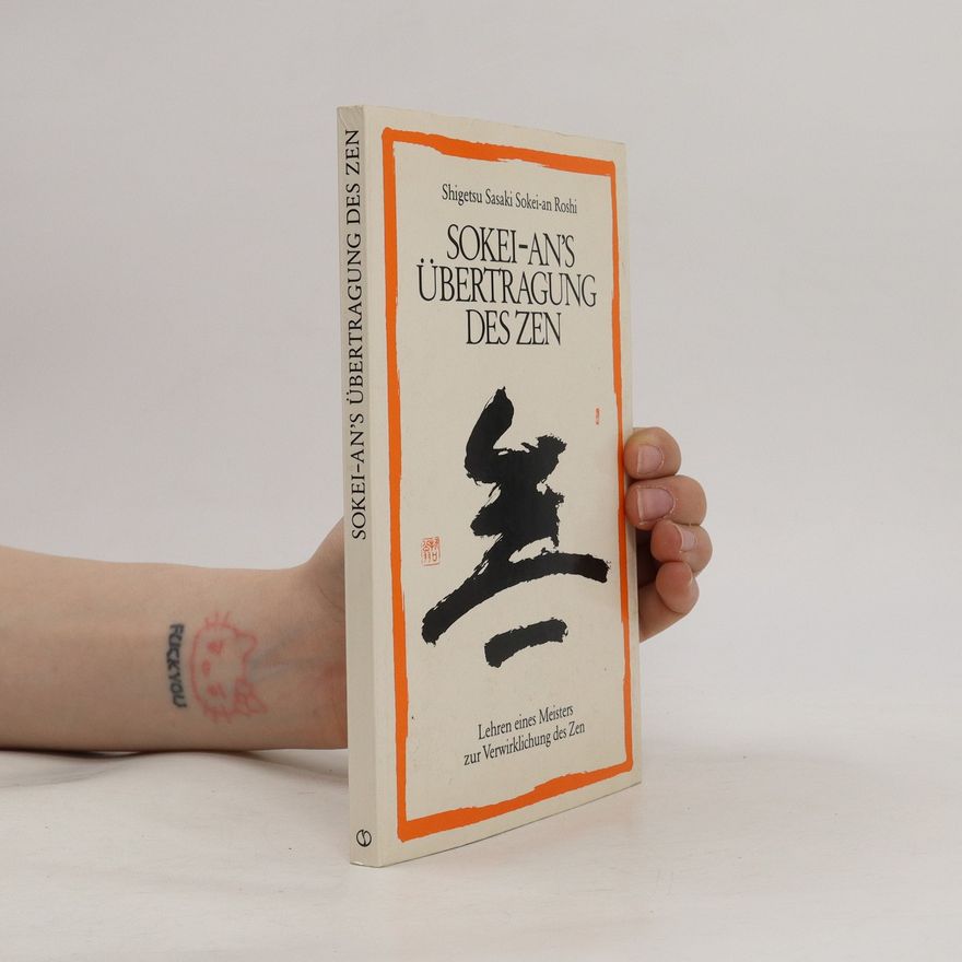 Sokei an Sasaki Shigetsu Roshi Sokei-An's Übertragung des Zen