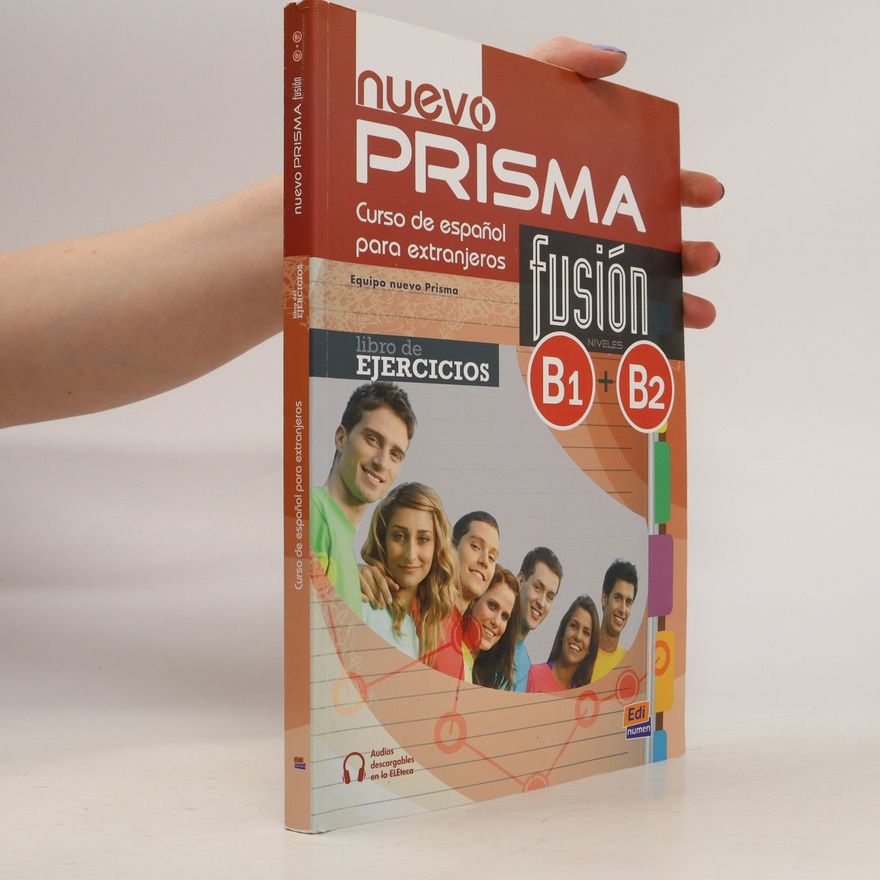 Equipo Nuevo Prisma (organizace) Nuevo prisma : curso de español para extranjeros : libro del ejercicios : fusión niveles B1+B2