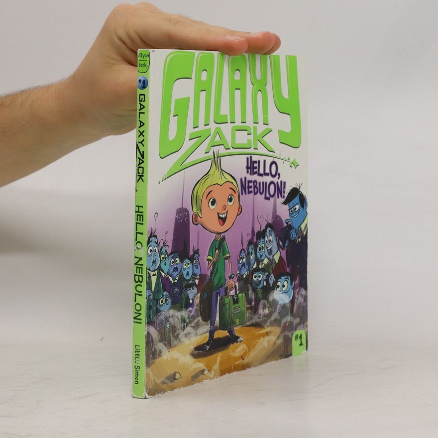 Ray O'Ryan Galaxy Zack: Hello, Nebulon!