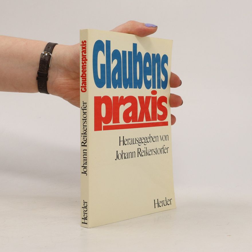 Johann Reikerstorfer Glaubenspraxis