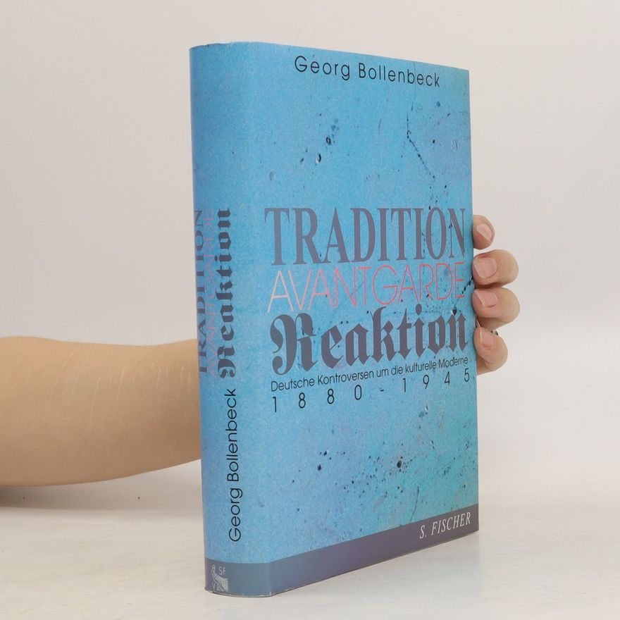 Georg Bollenbeck Tradition, Avantgarde, Reaktion