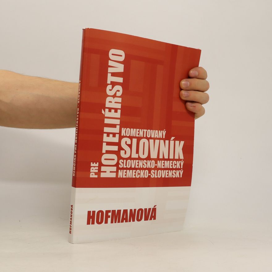Alena Hofmanová Komentovaný slovník slovensko-nemecký nemecko-slovenský pre hoteliérstvo