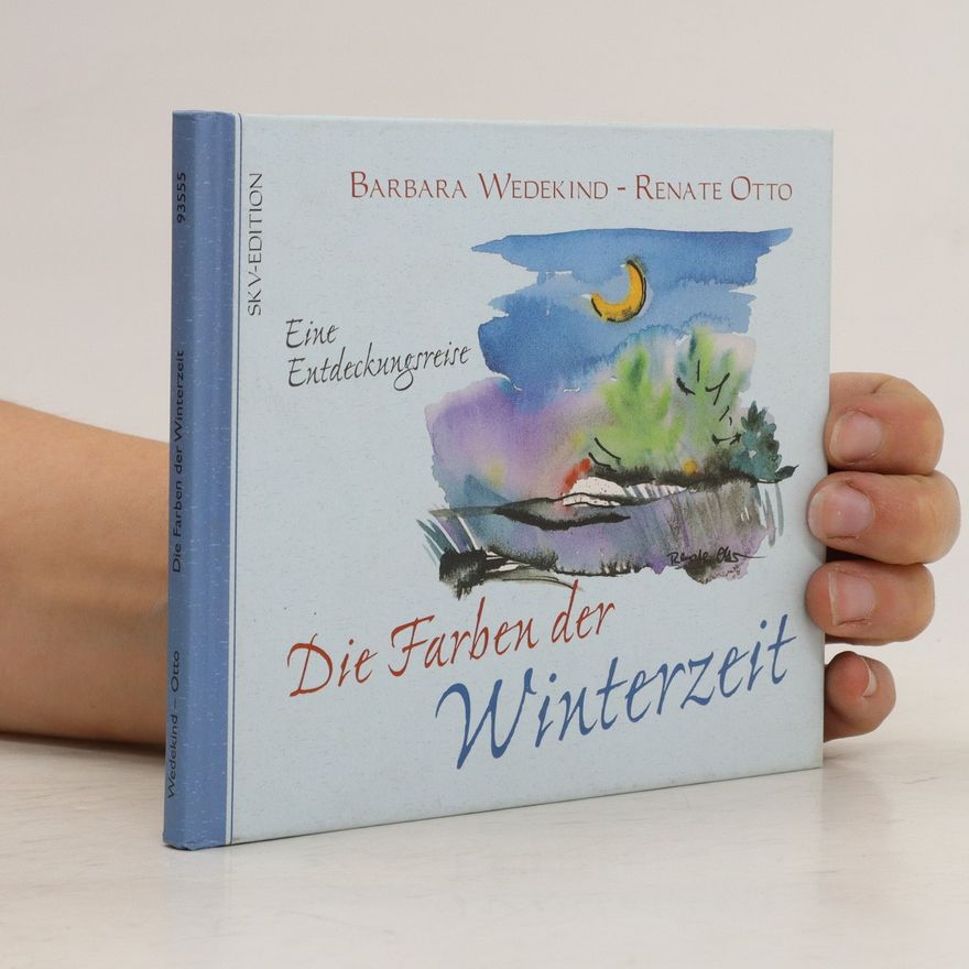 Barbara Wedekind-Schwertner Die Farben der Winterzeit