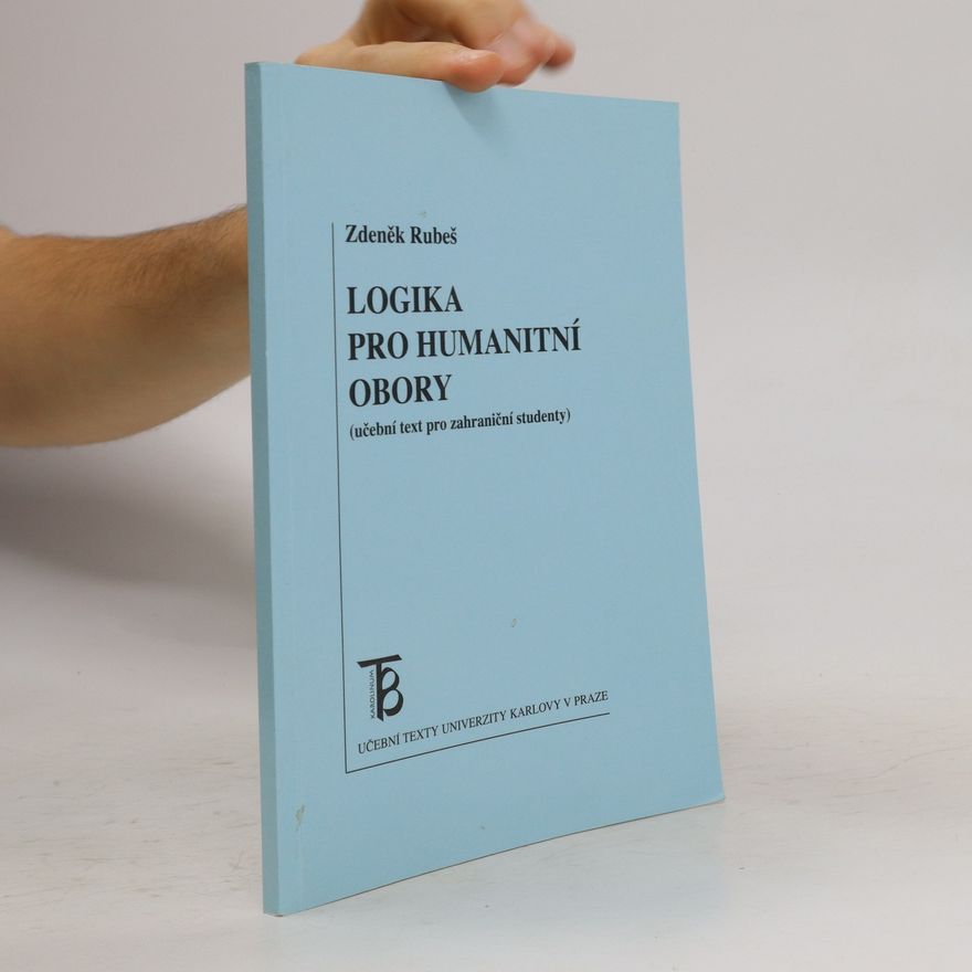 Zdeněk Rubeš Logika pro humanitní obory. Učební text pro zahraniční studenty