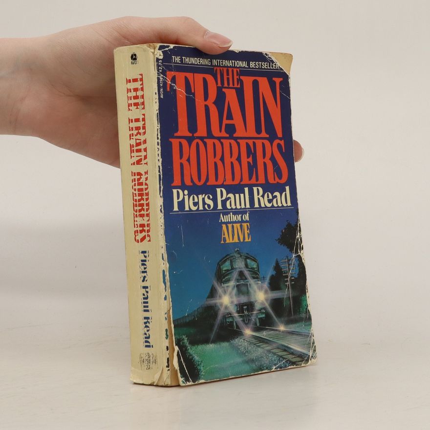 Piers Paul Read The Train Robbers