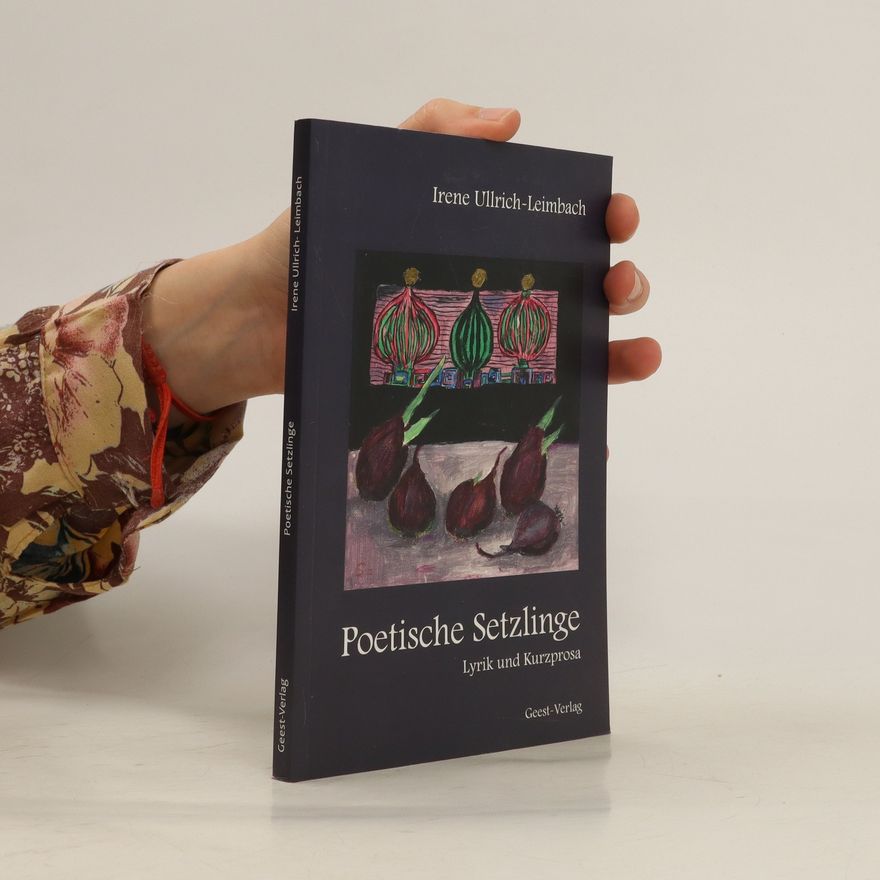 Irene Ullrich Leimbach Poetische Setzlinge