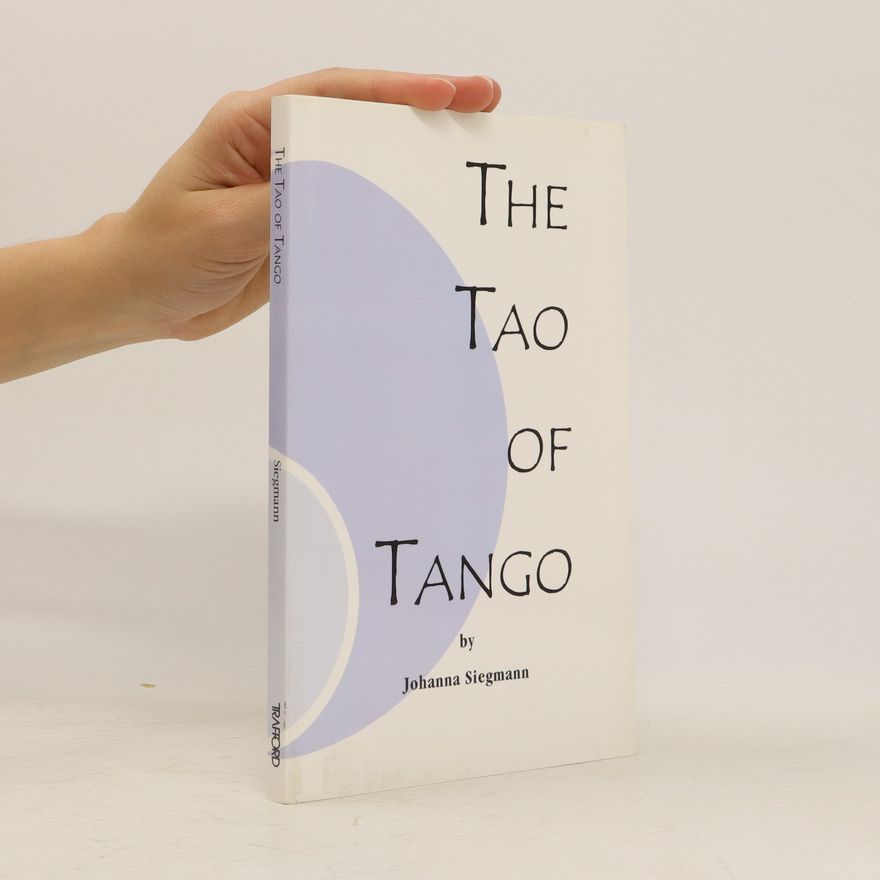 Johanna Siegmann The Tao of Tango