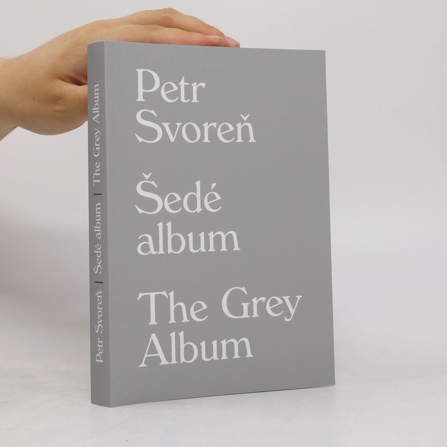 Petr Svoreň Šedé album/ The Grey Album