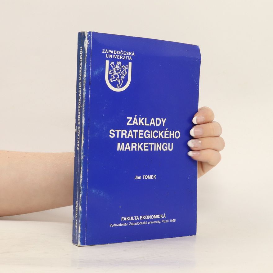 Jan Tomek Základy strategického marketingu