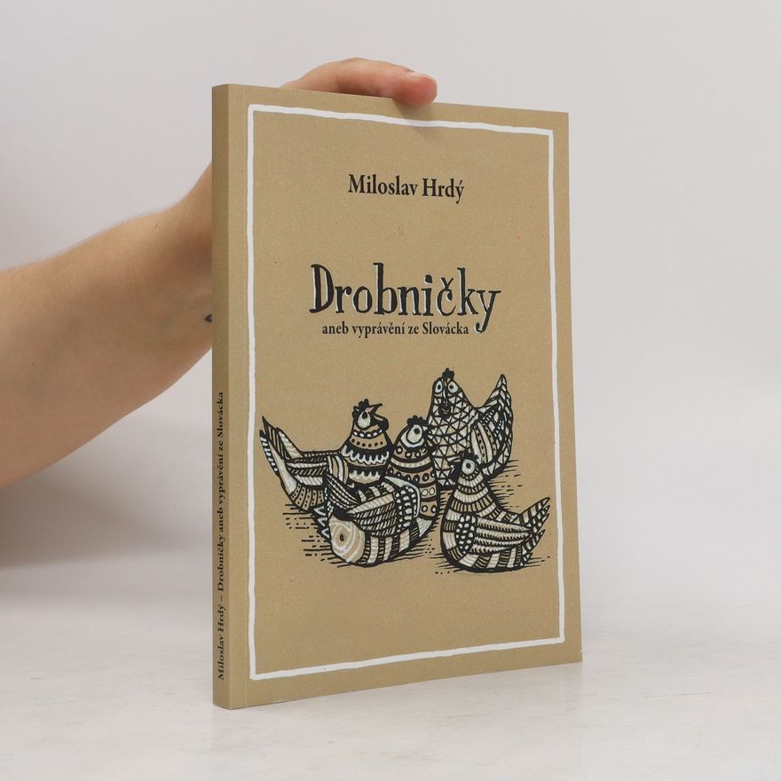 Miloslav Hrdý Drobničky, aneb Vyprávění ze Slovácka
