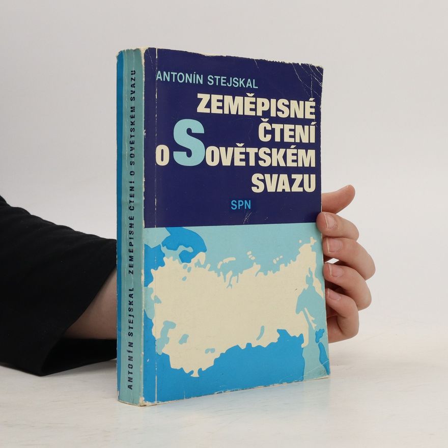 Antonín Stejskal Zeměpisné čtení o Sovětském svazu