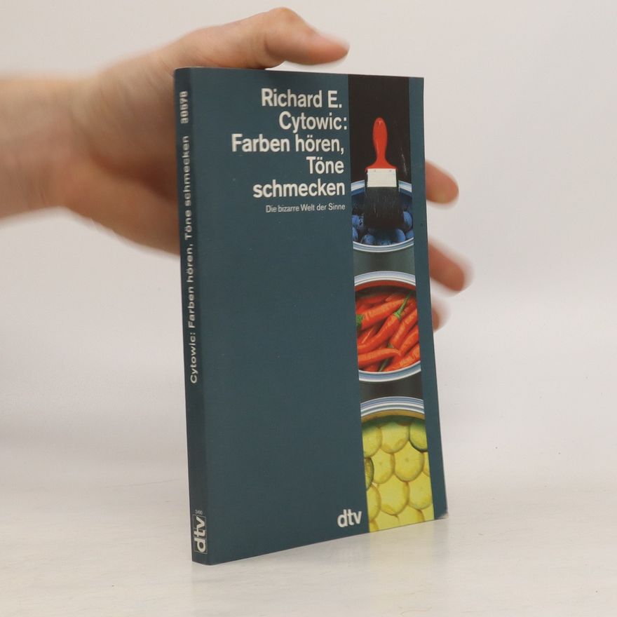 Richard E. Cytowic Farben hören, Töne schmecken