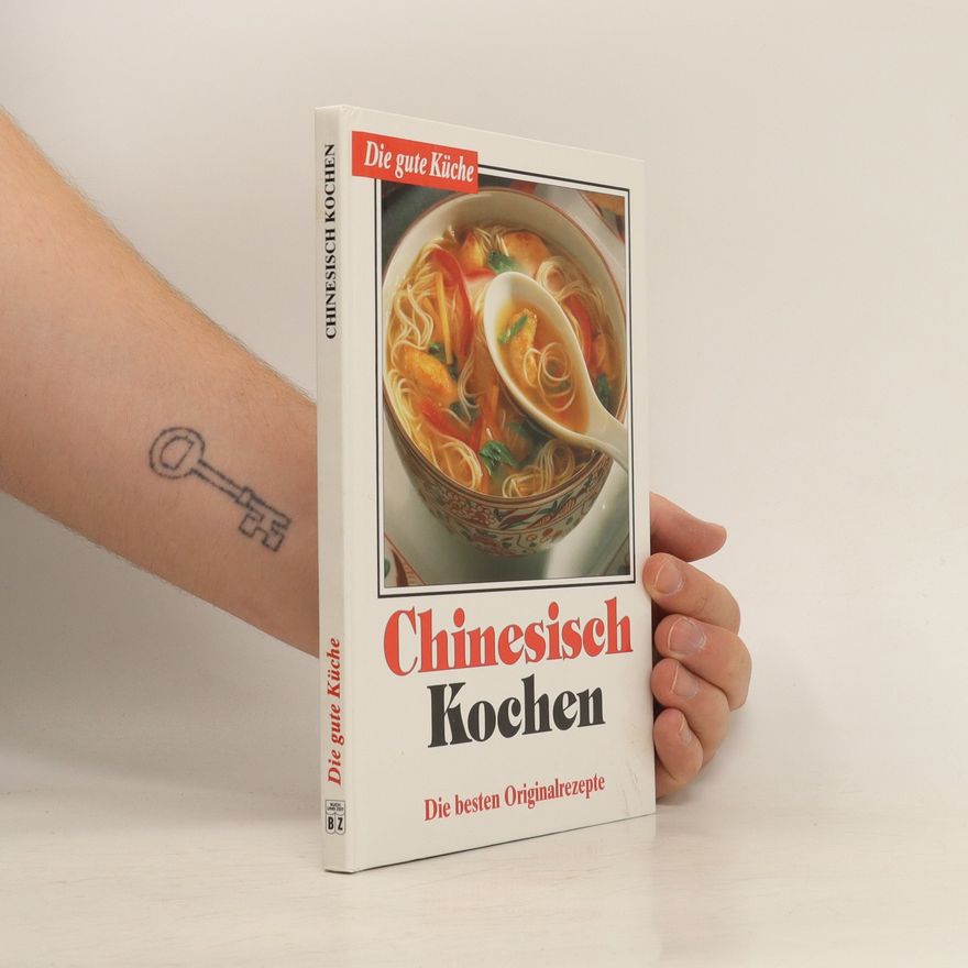 Kolektiv autorů Chinesisch Kochen. Die besten Originalrezepte.