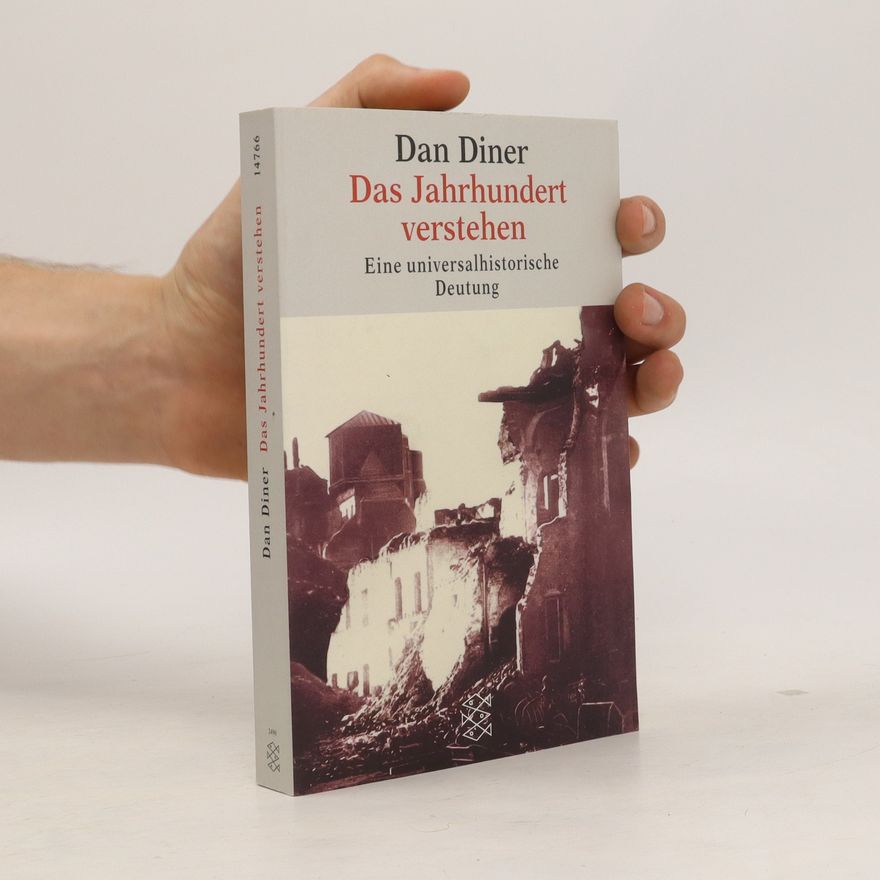 Dan Diner Das Jahrhundert verstehen
