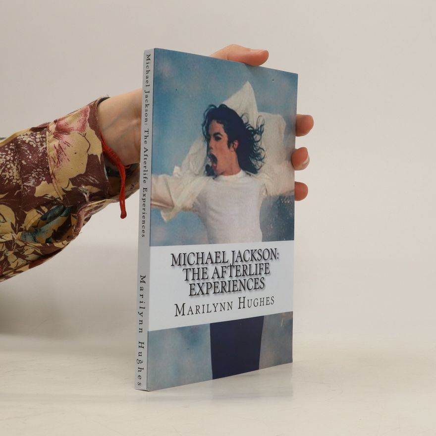 Marilynn Hughes Michael Jackson: the Afterlife Experiences