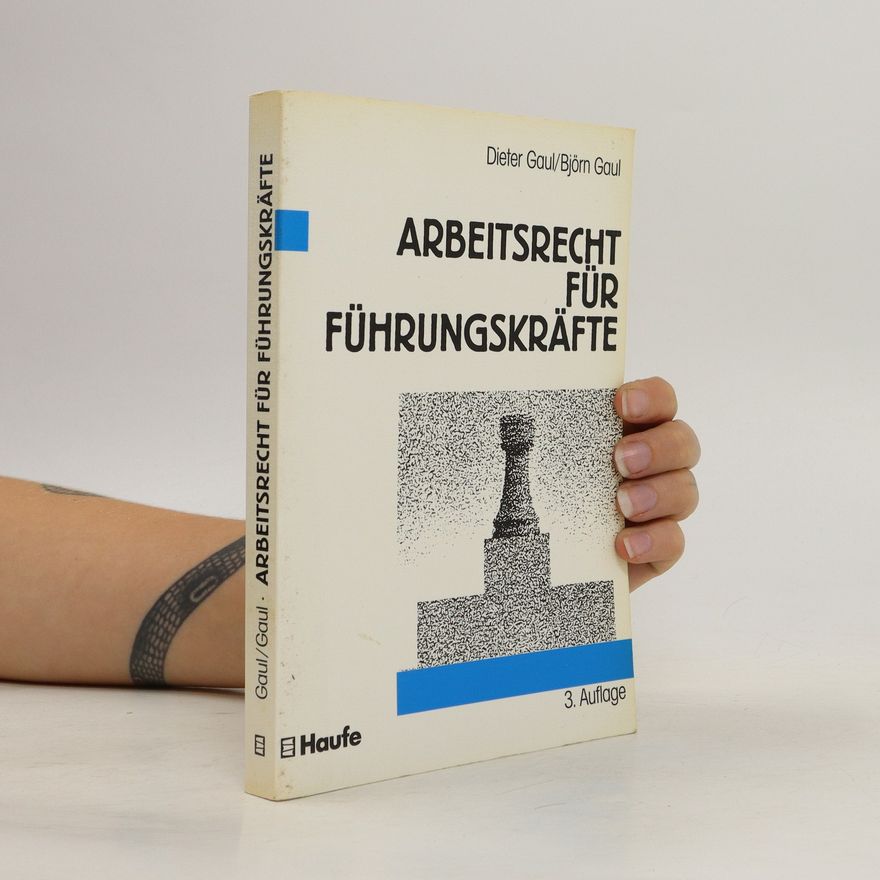 Dieter Gaul Arbeitsrecht Für Führungskräfte