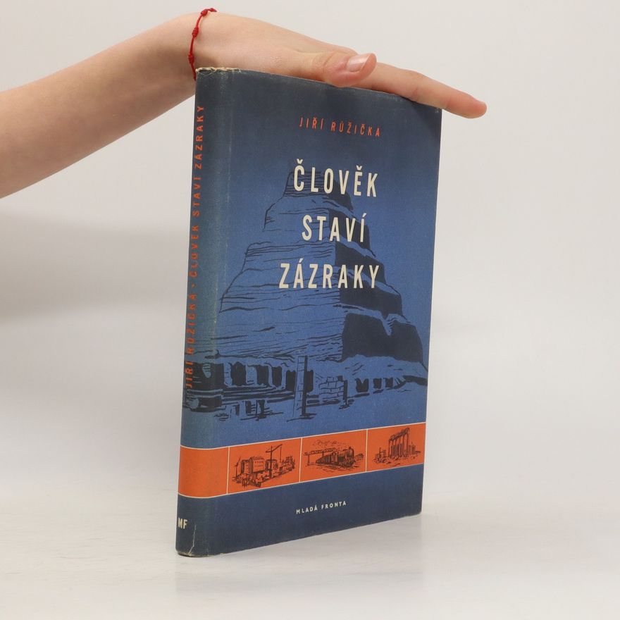 Jiří Růžička Člověk staví zázraky