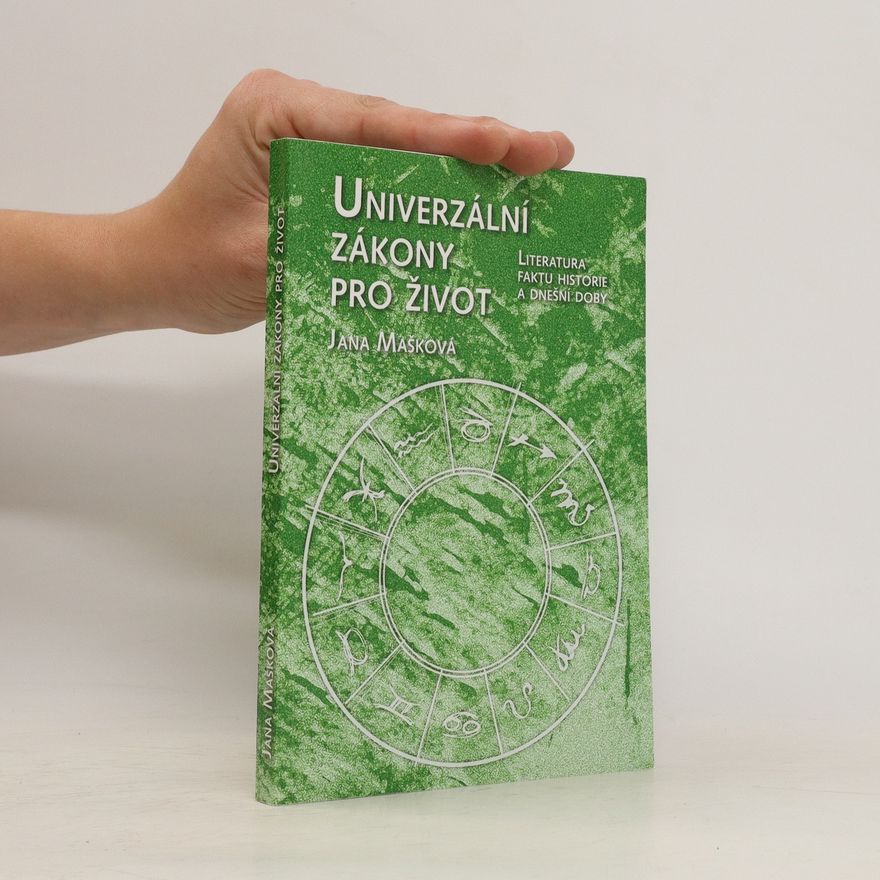 Jana Mašková Univerzální zákony pro život. Literatura faktu historie a dnešní doby