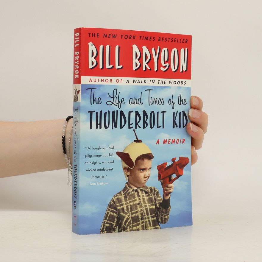 Bill Bryson The Life and Times of the Thunderbolt Kid