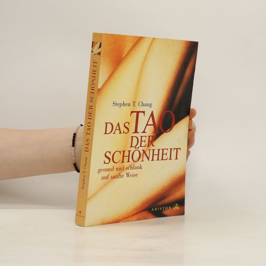 Stephen T. Chang Das Tao der Schönheit