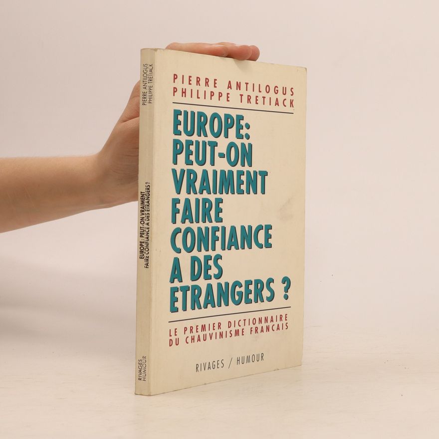 Pierre Antilogus Europe, peut-on vraiment faire confiance à des étrangers?