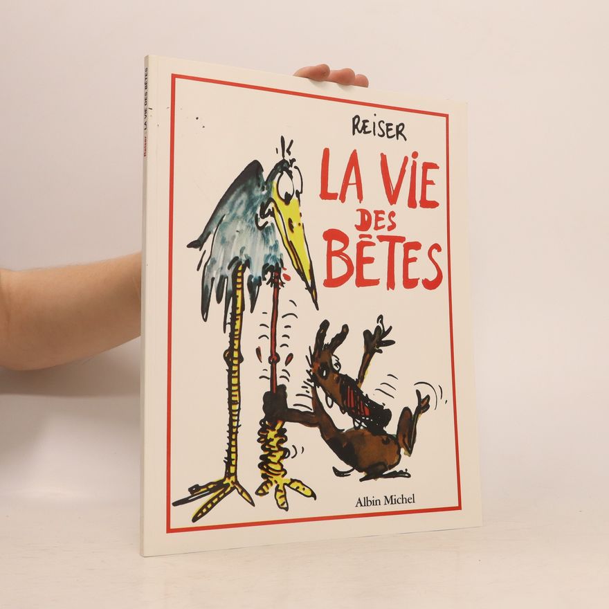 Jean-Marc Reiser La vie des bêtes