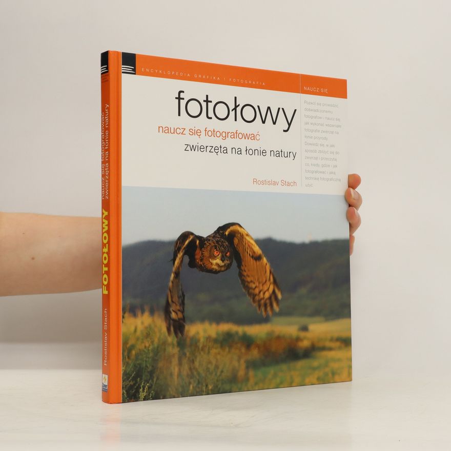 Rostislav Stach Fotołowy : naucz się fotografować zwierzęta na łonie natury